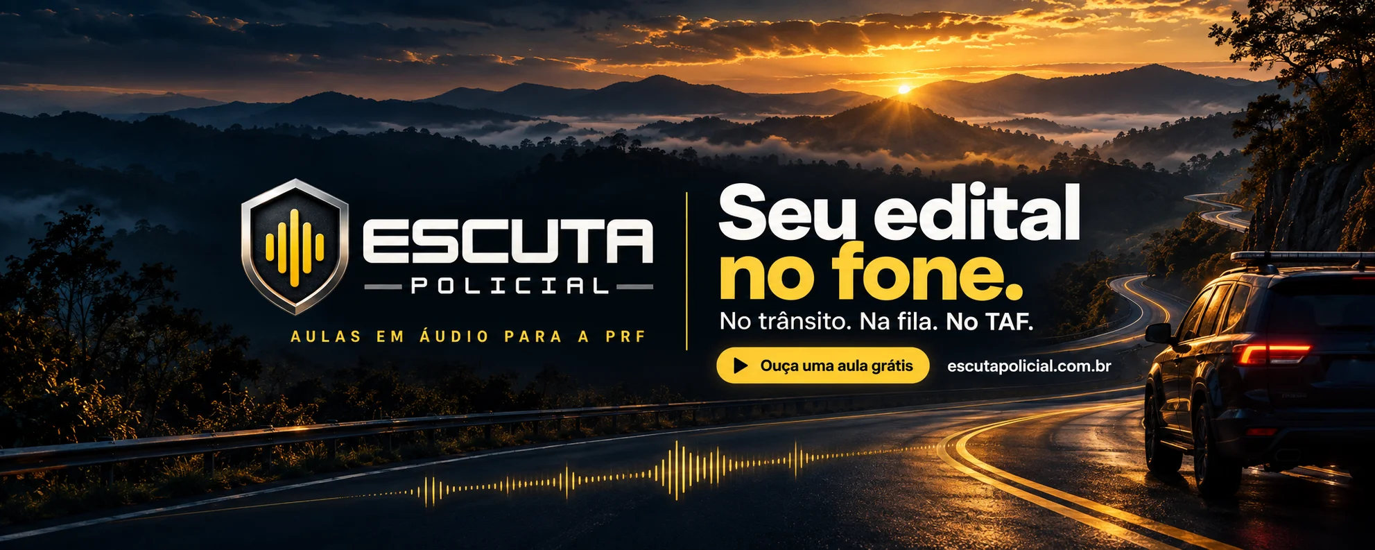 Escuta Policial: seu edital no fone, no trânsito, na fila e no TAF